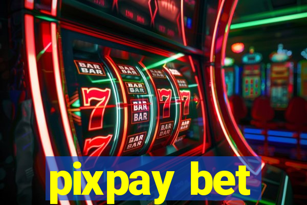 pixpay bet